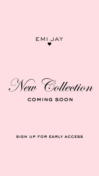 A promotional ad announcing the arrival of Emi Jay's new collection.