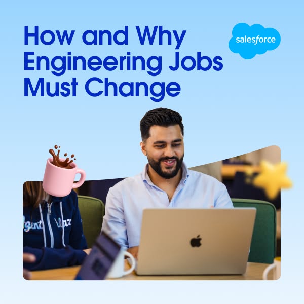 This ad is for Salesforce and is about how and why engineering jobs must change. The ad features a man working on a lapt