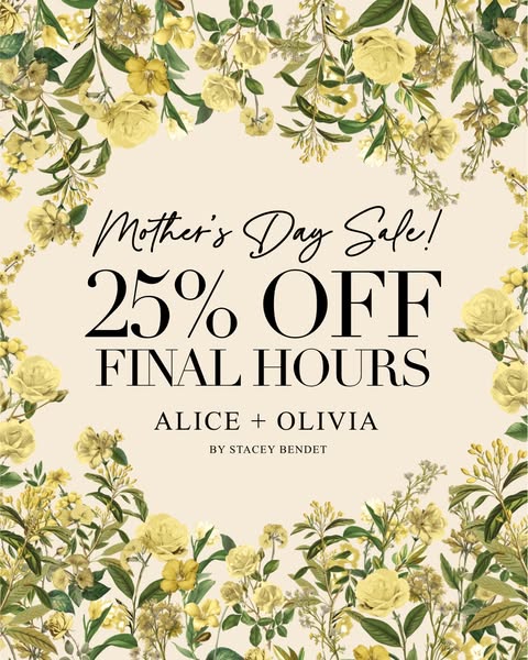 An image ad announcing a Mother's Day sale from Alice + Olivia, featuring a 25% discount for a limited time, framed