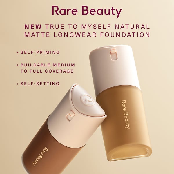 This ad showcases Rare Beauty's True to Myself Natural Matte Longwear Foundation. The ad highlights key product feat