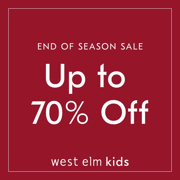 This ad promotes West Elm Kids' end-of-season sale, offering up to 70% off.