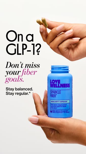 An image ad for Love Wellness Sparkle Fiber regularity capsules encouraging people taking GLP-1 medications to ensure th