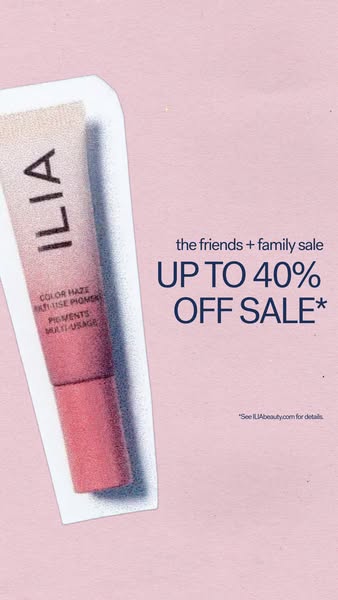 This image ad promotes Ilia Beauty's Friends + Family Sale, offering up to 40% off. The ad features a close-up of an