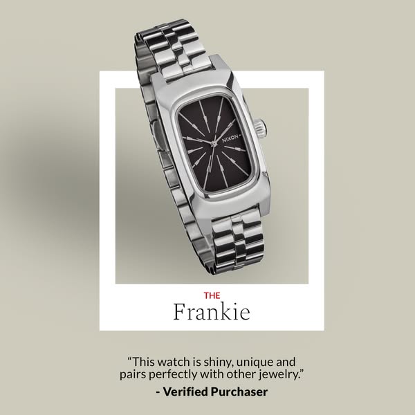 This image ad for the Nixon Frankie watch features a close-up shot of the watch and a quote from a verified purchaser, i