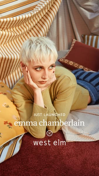 This ad promotes a partnership between Emma Chamberlain and West Elm. The ad features Emma Chamberlain laying on pillows