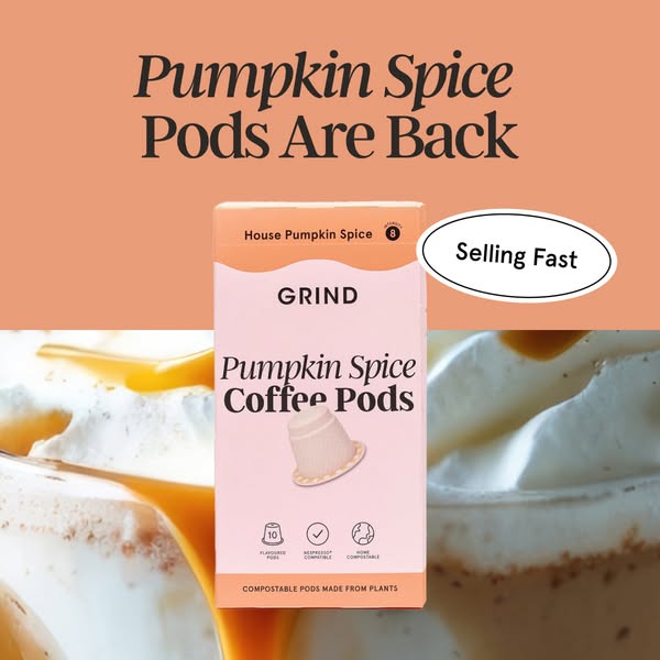 This image ad announces the return of Grind's Pumpkin Spice Coffee Pods, emphasizing their flavor, compostable natur