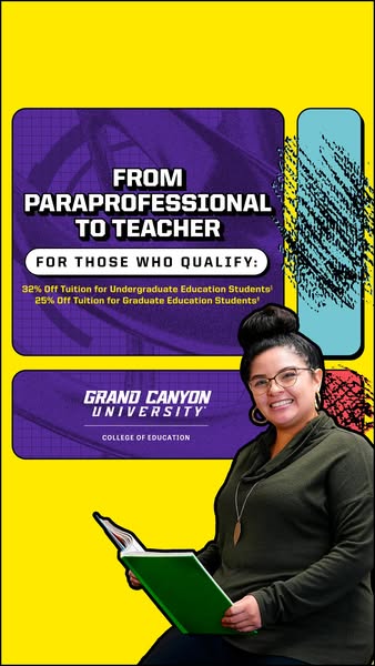 This ad for Grand Canyon University targets paraprofessionals who want to become teachers. It highlights tuition discoun