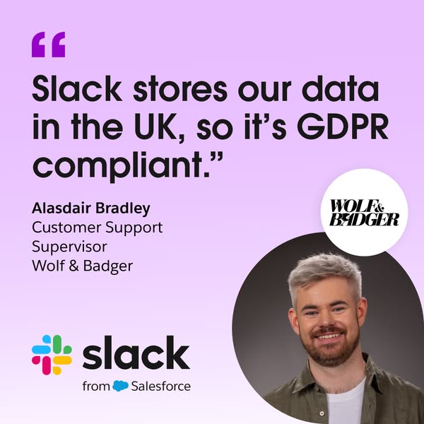 This image ad uses a quote from a customer support supervisor at Wolf & Badger who highlights Slack's GDPR compl