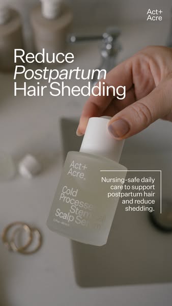 This ad promotes Act+Acre's Cold Processed Stem Cell Scalp Serum for reducing postpartum hair shedding. It highlight