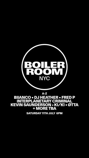 This image promotes an upcoming Boiler Room NYC event on Saturday, July 11th at 6 PM, featuring a lineup of DJs from A-Z