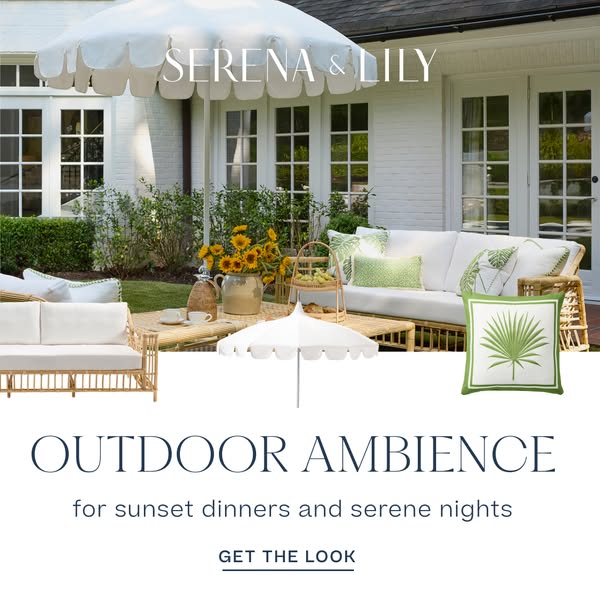 The ad showcases Serena & Lily's outdoor furniture and decor, setting an aspirational scene for 'sunset dinn