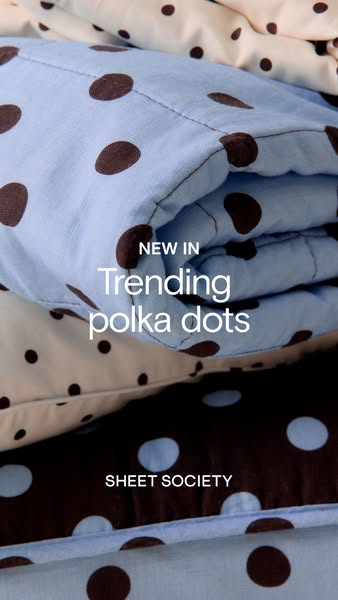 This ad highlights the new polka dot patterned sheet sets from SHEET SOCIETY. It uses a close-up shot of the product to 