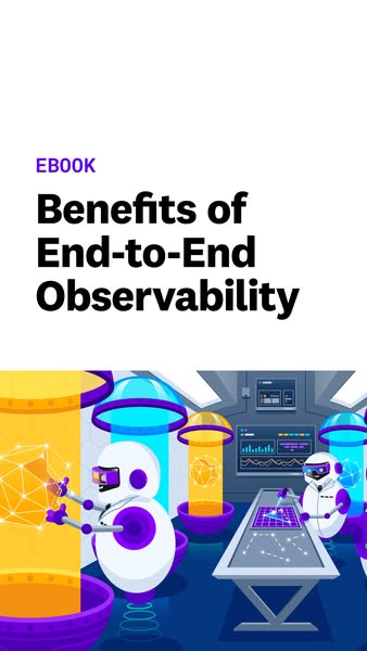 This ad promotes an ebook about the benefits of end-to-end observability. The ad features a cartoon illustration of robo
