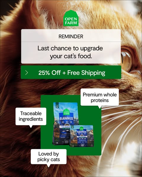 This ad is for Open Farm cat food. It shows a reminder notification prompting users to upgrade their cat's food. The