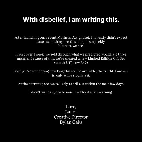 The ad is an update from Dylan Oaks, the Creative Director of the company, Laura, on the popularity of their Mother'