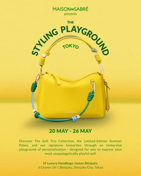 This image ad for Maison de Sabré promotes their styling playground event in Tokyo. The focal point is a yellow handbag 