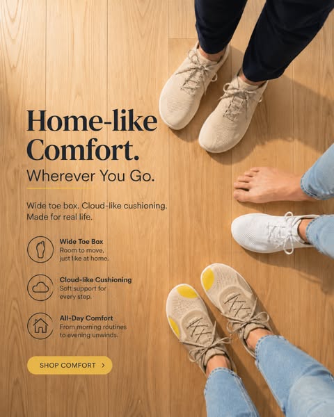 This ad showcases shoes designed for comfort for all-day wear. It uses soft colors and natural textures to convey a feel