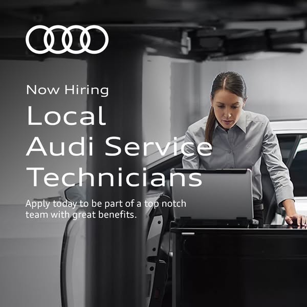 This ad is for a local Audi dealership that is looking to hire local Audi service technicians. It states the importance 
