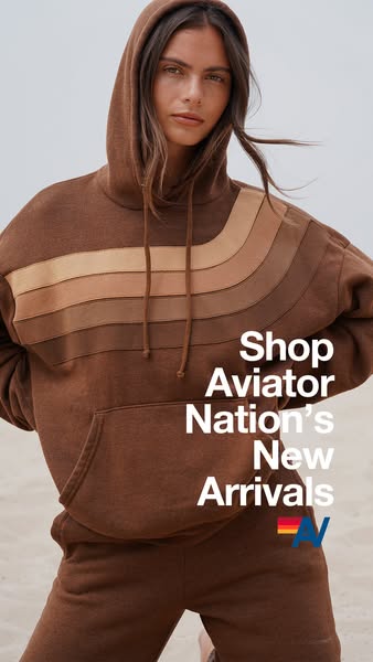 This ad showcases Aviator Nation's new arrivals, featuring a model wearing a brown hoodie and sweatpants set with th