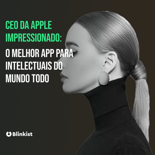 This ad for Blinkist features a quote attributed to the CEO of Apple, stating that it is the best app for intellectuals 
