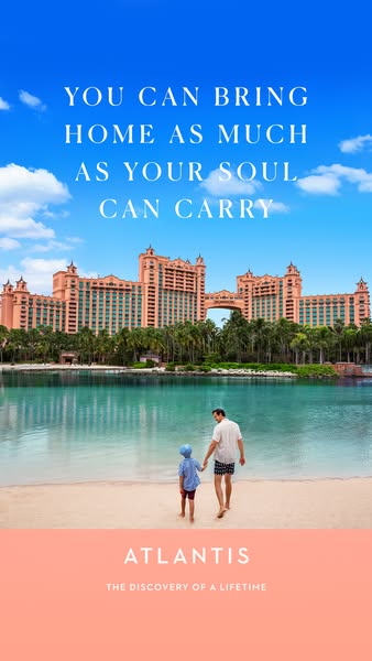 This image ad promotes the Atlantis resort. The ad shows a picture of a father and son walking towards the resort.