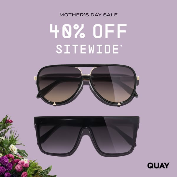 This image ad for Quay promotes a Mother's Day sale with a 40% off sitewide discount. The ad features two pairs of s