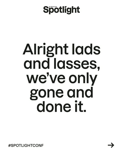 This ad is an announcement from Spotlight, by Semrush. The announcement is that they have 'done it.' There is a 