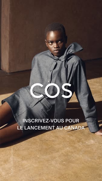 This image ad introduces the COS brand and promotes its launch in Canada. The ad features a portrait of a woman wearing 