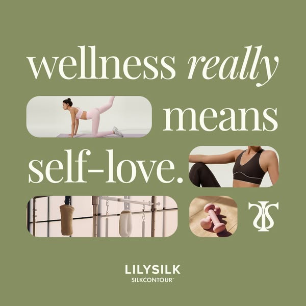 This image ad by LILYSILK focuses on the idea that wellness truly means self-love. It uses a variety of images related t