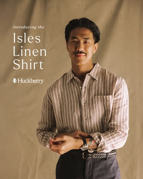 This ad introduces the Isles Linen Shirt from Huckberry. The ad features an image of a person wearing the shirt, highlig