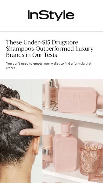InStyle promotes Monday brand drugstore shampoo that outperforms luxury brands costing under $15. The focus is on high-q