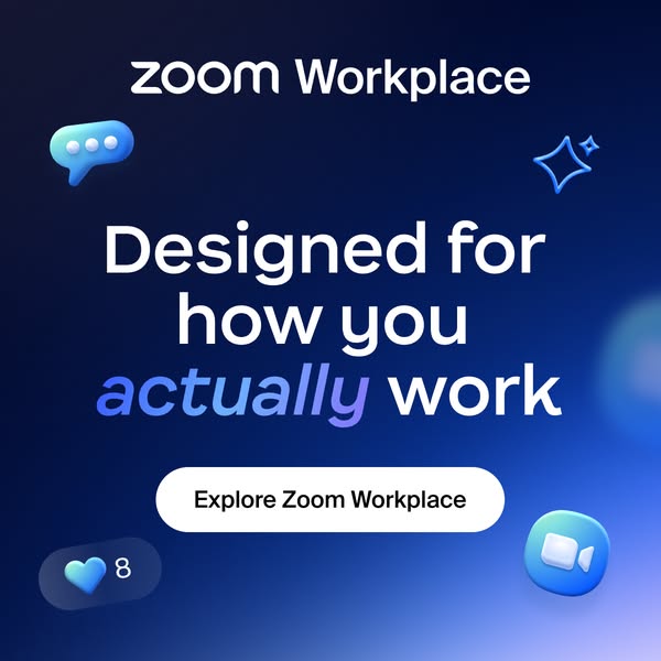 This ad for Zoom Workplace highlights the product's design for how people actually work. The ad features the headlin