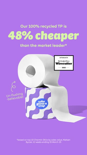This ad promotes Who Gives a Crap toilet paper as a cheaper and more environmentally friendly alternative to market lead