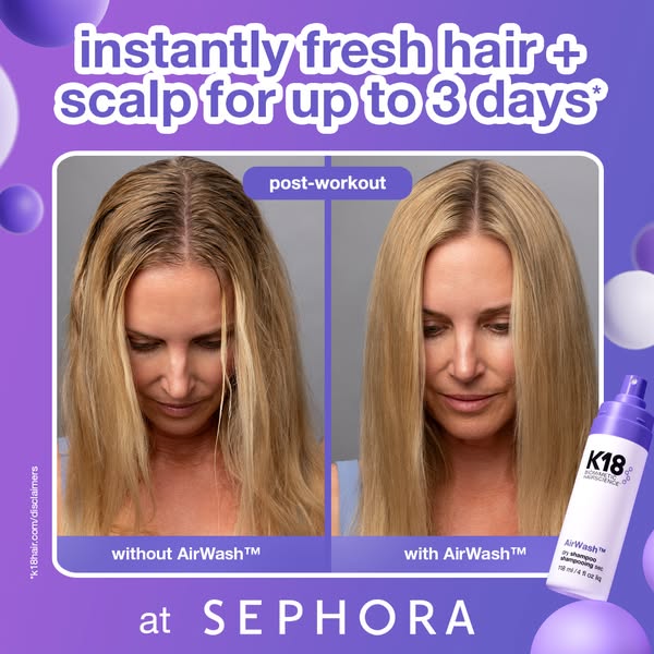 This ad for K18 AirWash dry shampoo targets people who want to have fresh hair and scalp after working out. The ad highl