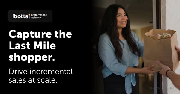 This image ad promotes Ibotta Performance Network as a tool to capture the last mile shopper and drive incremental sales