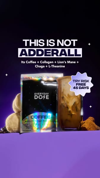 The ad is for Everyday Dose Coffee. It positions the product as a healthier and better alternative to Adderall. The ad s