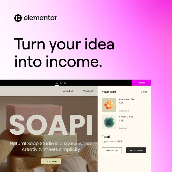 The ad showcases Elementor as a tool to turn ideas into income, featuring an example of a soap business website and its 