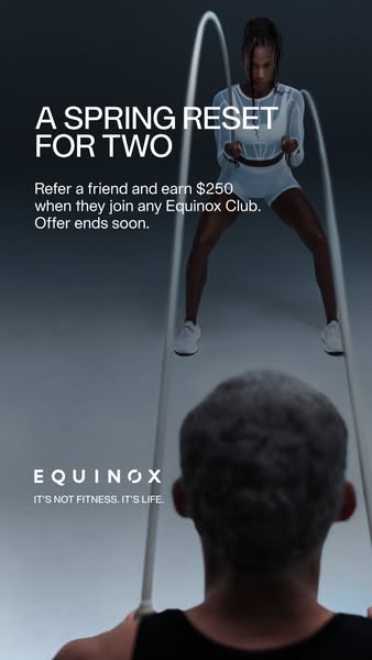 This ad for Equinox promotes a spring reset for two and incentivizes referring a friend by offering $250 when they join 