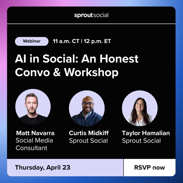 This ad promotes a Sprout Social webinar, ‘AI in Social: An Honest Convo & Workshop.’ It features headshots of three
