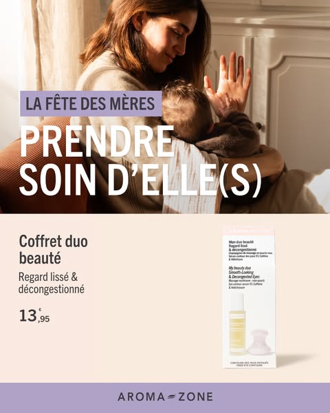 This image ad promotes Aroma-Zone's beauty duo, specifically targeting mothers for Mother's Day, by showcasing t