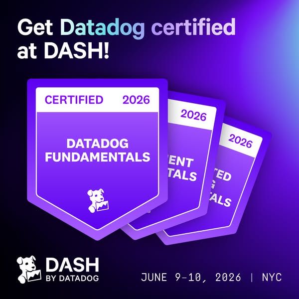 This ad promotes Datadog certification at DASH, which takes place June 9-10, 2026 in NYC.