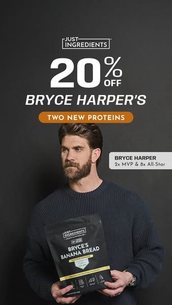 This ad features Bryce Harper endorsing Just Ingredients protein powder, highlighting a limited-time 20% off promotion f