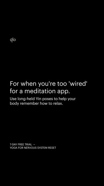 This ad promotes the Glo app for yoga, offering a 7-day free trial for yoga to reset the nervous system. The ad emphasiz
