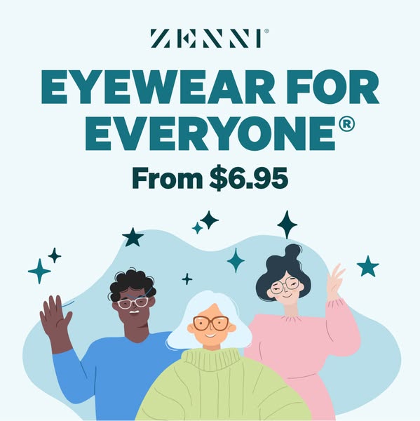 This image ad for Zenni promotes affordable eyewear for everyone, with glasses starting at $6.95. The ad features an ill