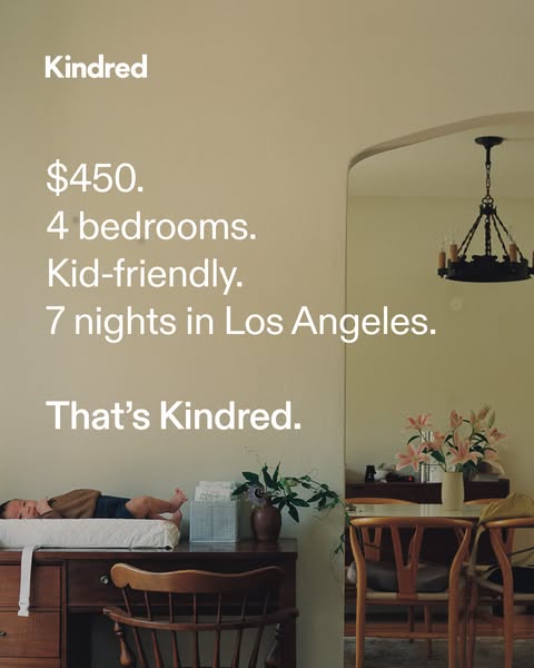 This ad for Kindred highlights a 4-bedroom, kid-friendly Los Angeles home available for $450 for 7 nights. The image fea