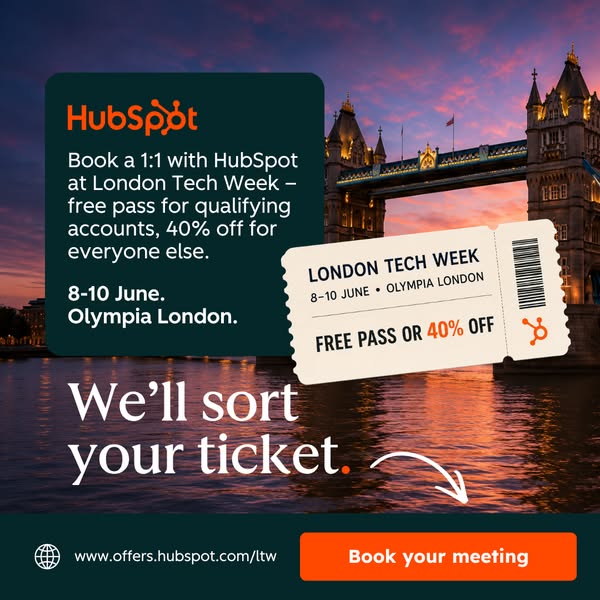 This ad promotes the opportunity to book a 1:1 with HubSpot at London Tech Week and receive either a free pass for quali