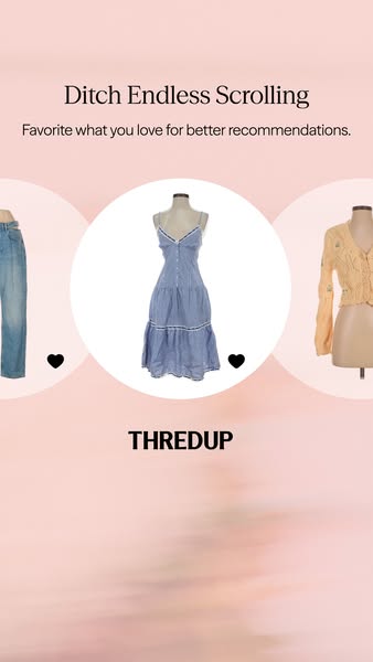 This ad for thredUp encourages viewers to 'ditch endless scrolling' and favorite items they love so that thredUp
