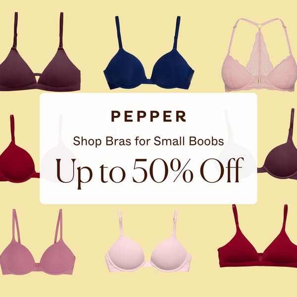 This image ad promotes Pepper bras, designed specifically for small boobs, with a limited-time offer of up to 50% off. T