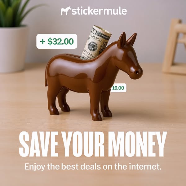 This ad promotes Sticker Mule by showcasing potential savings on their services. It features a mule-shaped piggy bank wi