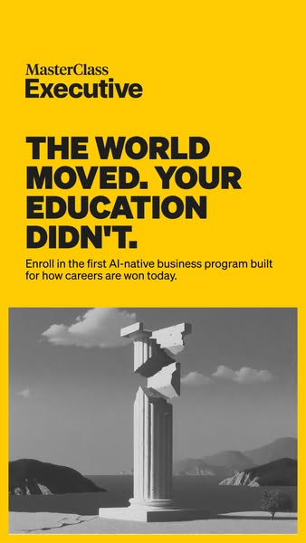 This Masterclass Executive ad aims to position the brand as a leader in AI-native business education, contrasting outdat